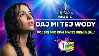 &dagger; 🇵🇱 🎧 2 Polski Mix EDM Uwielbienia | Modlitwa Tańcem | CHRZEŚCIJAŃSKI EDM