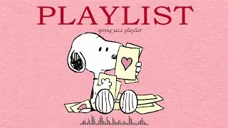 [Playlist] 스누피가 편안하게 즐기는 봄 재즈 🌸 Relaxing Coffee Jazz 🌞 Snoopy Instrumental Music for Calm Focus 🎹☕
