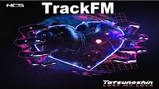 Tatsunoshin - Lost My Love (NCS Release) [TrackFM]