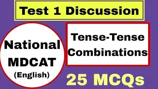 English Test-1 Discussion || National MDCAT || Tense-Tense Combinations