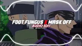 foot fungus   ski mask the slump god x mask off   future edit audio