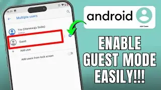 How to Enable Guest Mode on Android: A Step-by-Step Guide (2025)