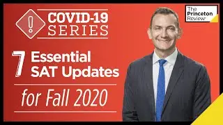7 Essential SAT Updates for Fall 2020 | COVID-19 Series | The Princeton Review