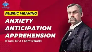 Anxiety | Anticipation | Apprehension | Rubric Meanings | Dr Krunal Dabhi M.D (Homoeopath), Reader