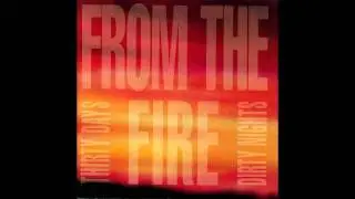 From The Fire - Spark and Flame