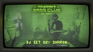 shhron DJ set | UK Bass, Dubstep, Latin Bass, UK Garage | 🐠 Fisherman&rsquo;s Bass Club #002 🐠
