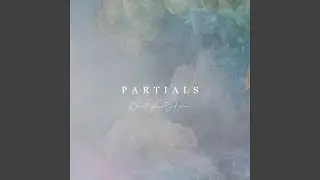 Partials
