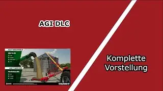 LS22 AGI DLC | komplette Vorstellung