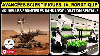 🔴Avanc&eacute;es scientifiques, IA, robotique et nouvelles fronti&egrave;res dans l'exploration spatiale | Live