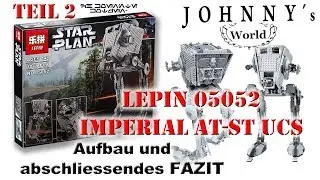 Teil 2 - Lepin 05052 Imperial AT-ST  UCS - Aufbau und Fazit - Endlich!