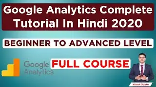 Google Analytics Tutorial in Hindi 2020 | Google Analytics in Hindi Complete Course Step By Step
