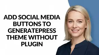 ADD SOCIAL MEDIA BUTTONS TO GENERATEPRESS THEME WITHOUT PLUGIN - Julia'sTutorials
