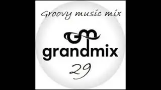 Groovy music mix - Grand Mix 29 - David Labrousse #music #groove #dj #mix