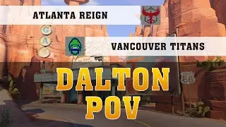 DALTON ASHE POV ● Vancouver Titans Shock Vs Atlanta Reign ● [2K] OWL POV