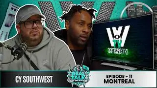 🔥 EP.11 - Real Talk Of The North - Cy Southwest - MONTREAL