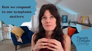 How we respond to our symptoms matters- #tms #christian #mindbodyconnection #sarno #healing