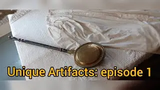 Unique Artifacts: Episode 1