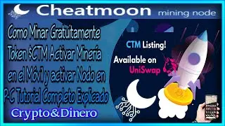 🌛 Cheatmoon Miner&iacute;a ⚒️  de 💲 CTM  Gratis en M&oacute;vil 📱 APP y Nodo en PC🖥️