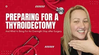 Total Thyroidectomy with Central Neck Dissection - Preparation and What I Took With Me