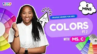 Learn Colors pt. 2 with Ms. C &mdash;Graphic Design for Kids &mdash; Kids Song and Videos &mdash; Design Elementary
