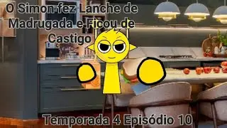 O Simon comeu Lanche de Madrugada e Ficou de Castigo ( Temporada 4 Epis&oacute;dio 10 )