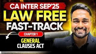 CA Inter Sep'25 | Law Free Fast-Track | General Clauses Act | CA Shantam Gupta