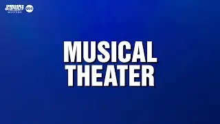 Musical Theater | Categories | JEOPARDY!