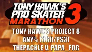 THPS Speedrun Marathon 3 -- THP8 - Any% (360/PS3): ThePackle vs Fog