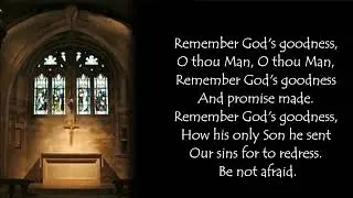 Remember, O thou man