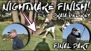 NIGHTMARE FINISH!  Praia De'l Rey - Course Vlog - Final Part