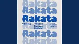 RAKATA RAKATA AFTER MIX TOTODDJ (feat. Ft Emiliano maidana) (Special Version)