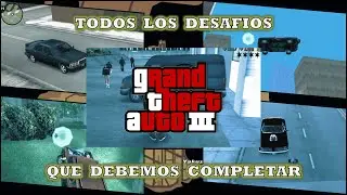 Todos los Desafíos que Debes Completar en GTA III (Misiones)