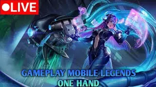 LIVE HANDCAM | Gameplay mobile legends one hand