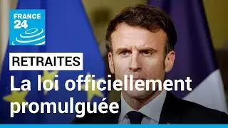 La loi sur la r&eacute;forme des retraites officiellement promulgu&eacute;e par Emmanuel Macron &bull; FRANCE 24
