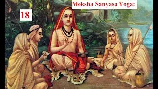 163.Srimad Bhagavad Gita Discussion in English (Saturdays 11AM ) Moksha Sanyasa Yoga: