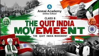 Unleashing Freedom | The Quit India Movement Explained | Class 8 CBSE | Annai Academy