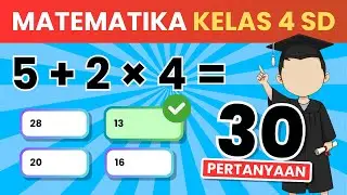 Kuis Matematika Kelas 4 SD ✅ Penjumlahan, Pengurangan, Perkalian, Pembagian
