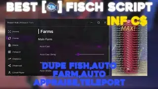 OP [🐟] Fisch Script Reaper Hub | Dupe Fish, Dupe Rod, INF C$, Auto Farm, Auto appraise And more!
