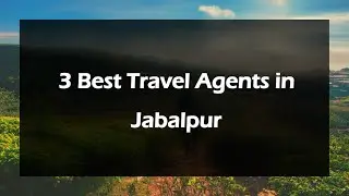 3 Best Travel agents in Jabalpur, Madhya Pradesh 2025 | Travel consultants