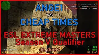 [ POV ] forZe | ANGE1 vs C H E A P T I M E S (Intel Extreme Masters V Qualifier)