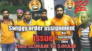 Swiggy order assignment issue Noida Sector50 Time 12.00AM To 5.00AM 😭😭😭😭