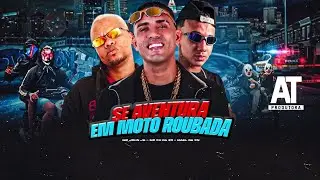MC CH DA Z.O, MAEL DA CN E MC JOHN JB - SE AVENTURA EM MOTO ROUBADA - REMIX BREGA FUNK