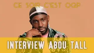 Abou Tall : Shin Sekai , Wati B , Ghetto Chic , Sa relation avec Dadju , le 75 #CeSoirCestOQP