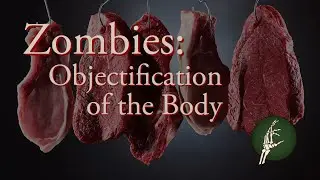 Zombies: Objectification of The Body