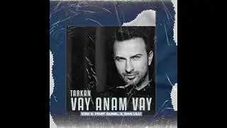Tarkan - Vay Anam Vay (kZc & Fırat G&uuml;rel & Can Ulu Remix)