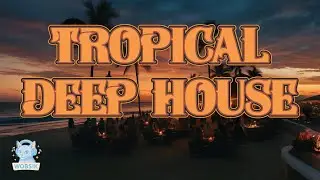 TROPICAL DEEP HOUSE - Vol 1 | Rhymatic Bongos, Punchy Beat, Beach Club, Vibrant | Vocals Edition