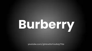 How to Pronounce Burberry