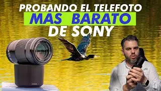 Lente Telefoto m&aacute;s BARATO de Sony y esto me impresion&oacute;