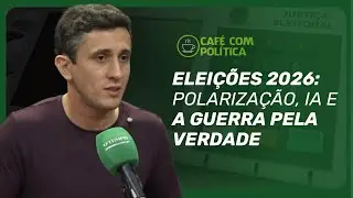 Eleições 2026: disputa será marcada por rejeição, fake news e narrativas, diz estrategista político