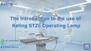 Keling Medical | The Introduction to the use of STZ5 Medical Operation Shadowless Lamp for surgery